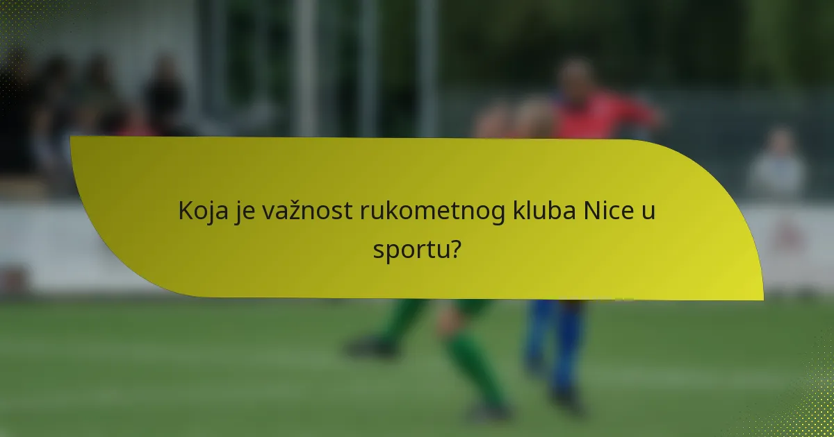 Koja je važnost rukometnog kluba Nice u sportu?